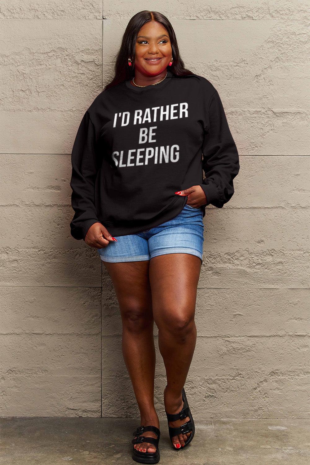 Simply Love Full Size I'D RATHER BE SLEEPING Round Neck Sweatshirt Carauana Store