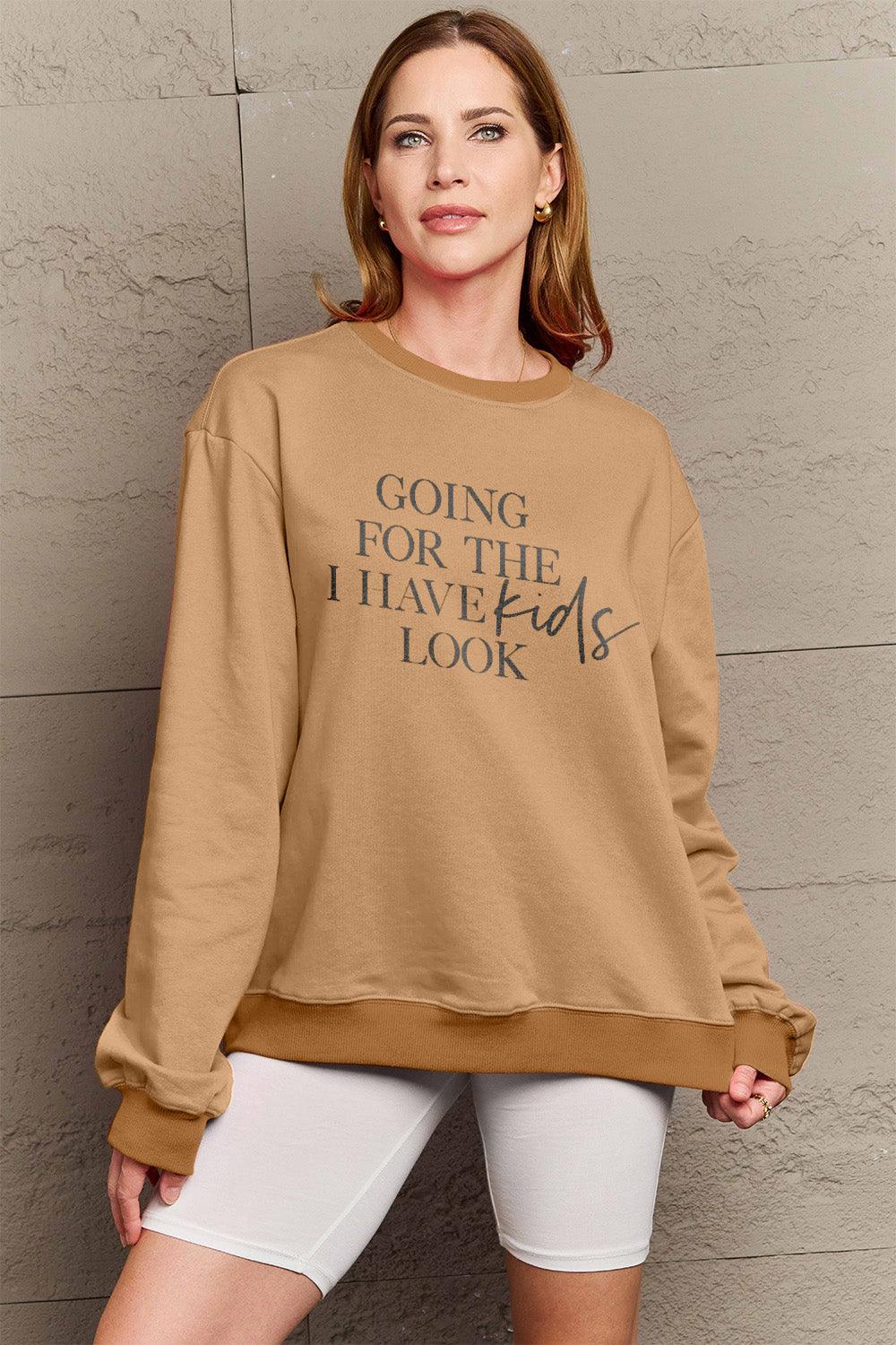 Simply Love Full Size GOING FOR THE I HAVE KIDS LOOK Long Sleeve Sweatshirt Carauana Store